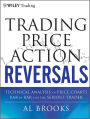 Trading Price Action Reversals: Technical Analysis of Price Charts Bar by Bar for the Serious Trader