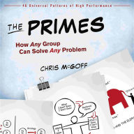 Title: The Primes: How Any Group Can Solve Any Problem, Author: Chris McGoff