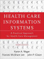 Health Care Information Systems: A Practical Approach for Health Care Management / Edition 3