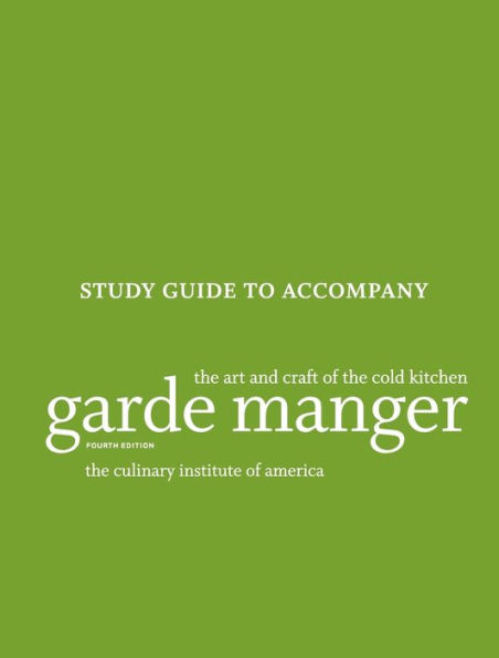 Garde Manger, Study Guide: The Art and Craft of the Cold Kitchen / Edition 4