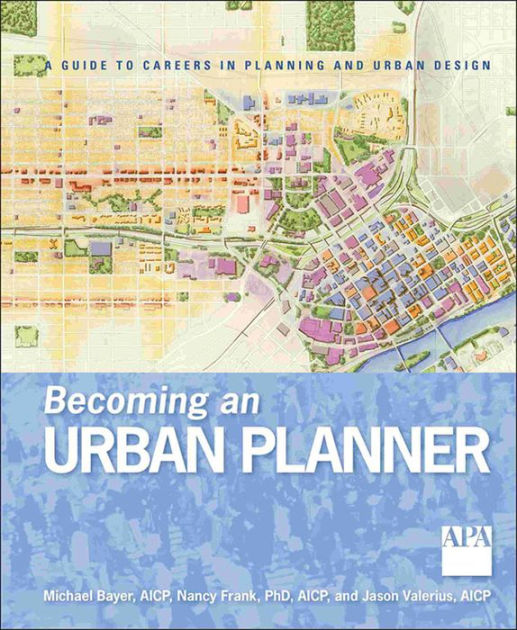 an Urban Planner A Guide to Careers in Planning and Urban