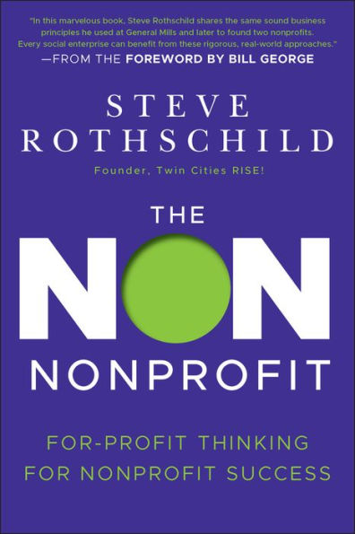 The Non Nonprofit: For-Profit Thinking for Nonprofit Success