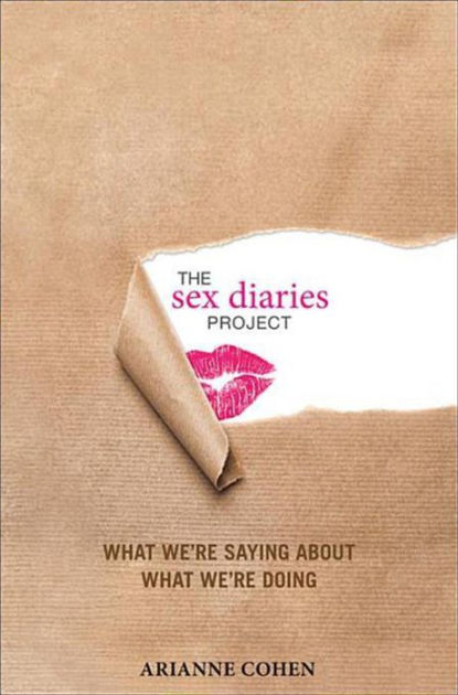 Sex Diaries Project What Were Saying About What Were Doing By