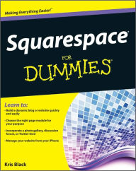 Title: Squarespace For Dummies, Author: Kris Black