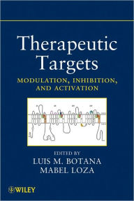 Title: Therapeutic Targets: Modulation, Inhibition, and Activation, Author: Luis M. Botana