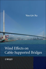 Title: Wind Effects on Cable-Supported Bridges, Author: You-Lin Xu