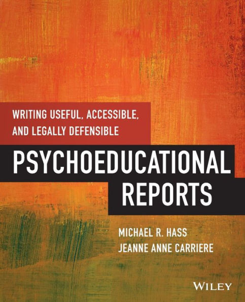 Writing Useful, Accessible, and Legally Defensible Psychoeducational Reports / Edition 1