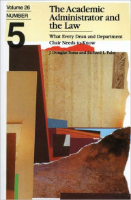 The Academic Administrator and the Law: What Every Dean and Department Chair Needs to Know, Volume 26 Number 5