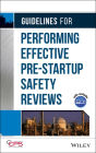 Guidelines for Performing Effective Pre-Startup Safety Reviews