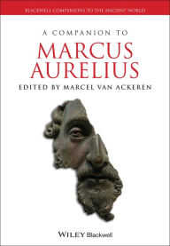 Title: A Companion to Marcus Aurelius, Author: Marcel van Ackeren