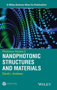 Title: Photonics, Volume 2: Nanophotonic Structures and Materials / Edition 1, Author: David L. Andrews