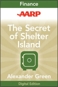 Title: AARP The Secret of Shelter Island: Money and What Matters, Author: Alexander Green