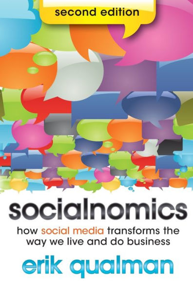 Socialnomics: How Social Media Transforms the Way We Live and Do Business / Edition 2