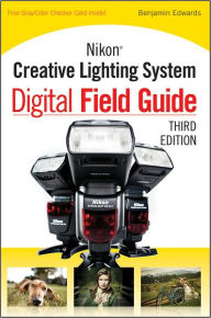 Nikon Creative Lighting System Digital Field Guide