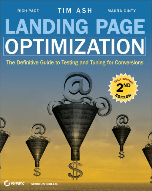 Landing Page Optimization: The Definitive Guide to Testing and Tuning ...