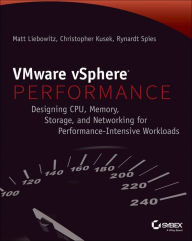 Title: VMware vSphere Performance: Designing CPU, Memory, Storage, and Networking for Performance-Intensive Workloads, Author: Matt Liebowitz