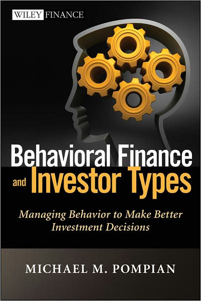 Behavioral Finance And Investor Types: Managing Behavior To Make Better ...