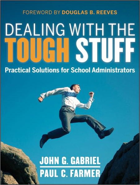 Dealing with the Tough Stuff: Practical Solutions for School Administrators