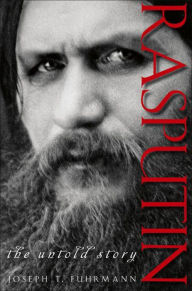 Title: Rasputin: The Untold Story, Author: Joseph T. Fuhrmann