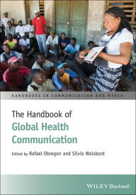 Title: The Handbook of Global Health Communication, Author: Rafael Obregon