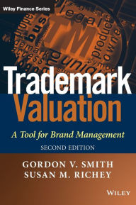 Title: Trademark Valuation: A Tool for Brand Management / Edition 2, Author: Gordon V. Smith