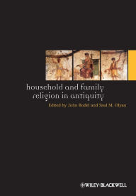 Title: Household and Family Religion in Antiquity / Edition 1, Author: John Bodel