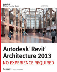 Title: Autodesk Revit Architecture 2013: No Experience Required, Author: Eric Wing