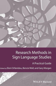 Title: Research Methods in Sign Language Studies: A Practical Guide / Edition 1, Author: Eleni Orfanidou