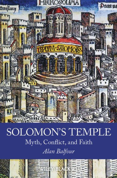 Solomon's Temple: Myth, Conflict, and Faith