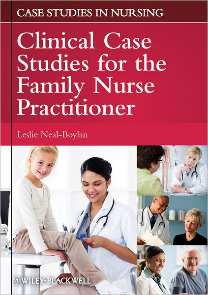 Clinical Case Studies For The Family Nurse Practitioner By Leslie Neal ...