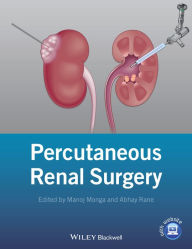 Title: Percutaneous Renal Surgery / Edition 1, Author: Manoj Monga