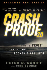 Title: Crash Proof 2.0: How to Profit From the Economic Collapse, Author: Peter D. Schiff