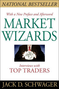 Title: Market Wizards: Interviews with Top Traders, Author: Jack D. Schwager