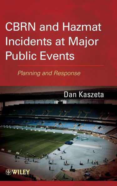 CBRN and Hazmat Incidents at Major Public Events: Planning and Response / Edition 1