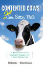 Contented Cows Still Give Better Milk, Revised and Expanded: The Plain Truth about Employee Engagement and Your Bottom Line