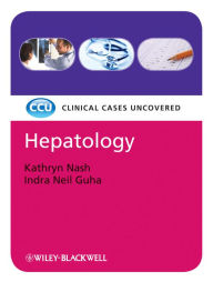 Title: Hepatology: Clinical Cases Uncovered, Author: Kathryn Nash