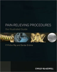 Title: Pain-Relieving Procedures: The Illustrated Guide, Author: P. Prithvi Raj