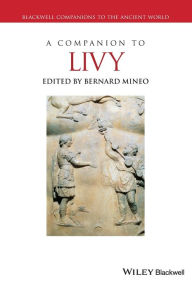 Title: A Companion to Livy / Edition 1, Author: Bernard Mineo
