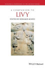 A Companion to Livy / Edition 1