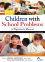 Children With School Problems: A Physician's Manual / Edition 2