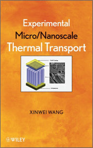 Title: Experimental Micro/Nanoscale Thermal Transport, Author: Xinwei Wang