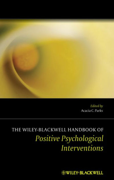 The Wiley Blackwell Handbook Of Positive Psychological Interventions ...