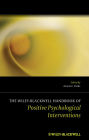 The Wiley Blackwell Handbook of Positive Psychological Interventions