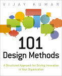 Alternative view 2 of 101 Design Methods: A Structured Approach for Driving Innovation in Your Organization