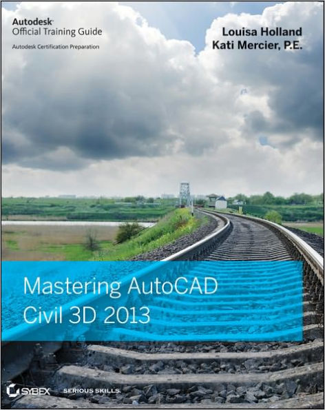 Mastering AutoCAD Civil 3D 2013