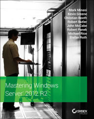 Title: Mastering Windows Server 2012 R2, Author: Mark Minasi