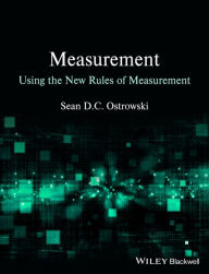 Title: Measurement using the New Rules of Measurement / Edition 1, Author: Sean D. C. Ostrowski