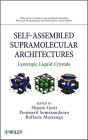 Self-Assembled Supramolecular Architectures: Lyotropic Liquid Crystals