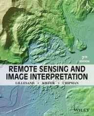 Title: Remote Sensing and Image Interpretation / Edition 7, Author: Thomas Lillesand