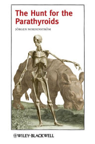 Title: The Hunt for the Parathyroids, Author: Jörgen Nordenström